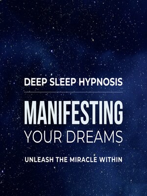 cover image of Deep Sleep Hypnosis--Manifesting Your Dreams
